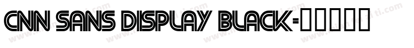 CNN Sans Display Black字体转换